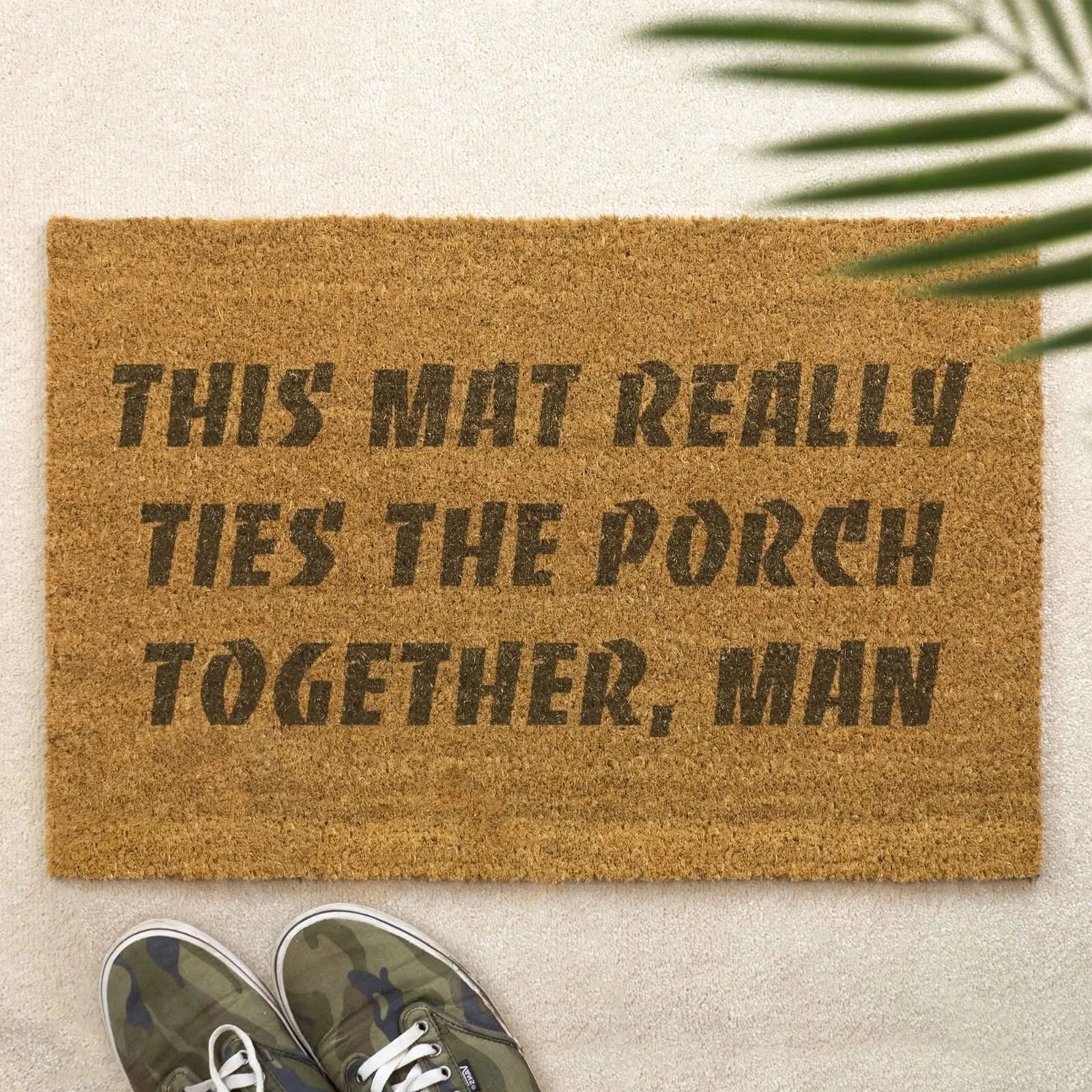This Mat Really Ties the Porch Together, Man Doormat Funny Movie Quote Door Mat